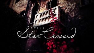 Still Star-Crossed (2017)