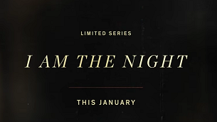 I Am The Night (2019)