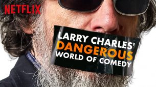 Larry Charles’ Dangerous World of Comedy (2019)
