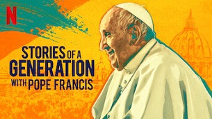 Stories of a Generation – with Pope Francis (2021)