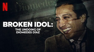 Broken Idol: The Undoing of Diomedes Díaz (2022)