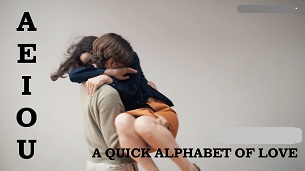 A E I O U – A Quick Alphabet of Love (2022)