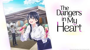 Boku no Kokoro no Yabai Yatsu / The Dangers in My Heart (2023)